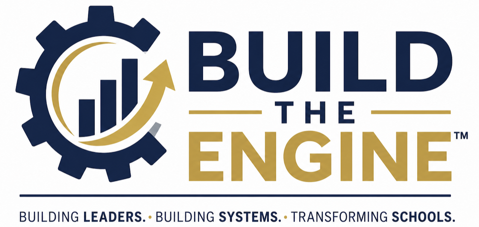 Build the Engine: Building Leaders. Building Systems. Transforming Schools.